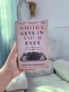 Smoke Gets in Your Eyes: by Caitlin Doughty