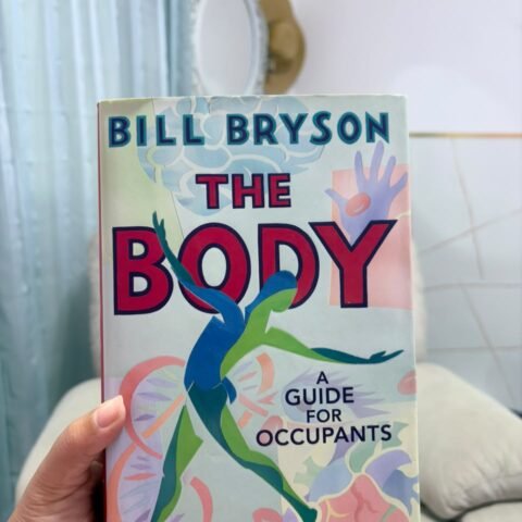 The Body: A Guide for Occupants - Bill Bryson