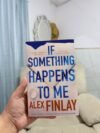 If Something Happens to Me - Alex Finlay